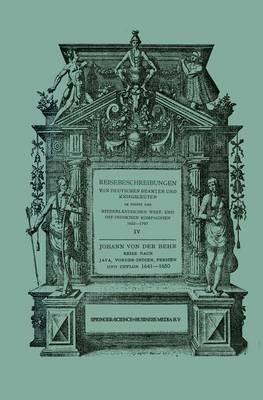 Reise nach Java, Vorder-Indien, Persien und Ceylon 1641–1650: Neu Herausgegeben nach der zu Breslau im Verlag von Urb. Spaltholtz im Jahre 1688 Erschienenen Original-Ausgabe - Johann Behr - cover