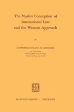 The Muslim Conception of International Law and the Western Approach