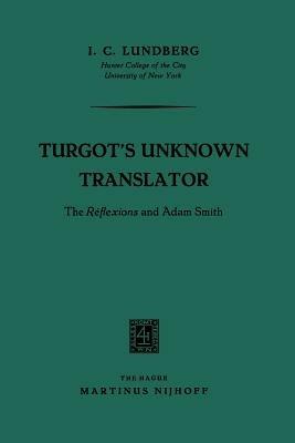 Turgot's Unknown Translator: The Réflexions and Adam Smith - I.C. Lundberg - cover
