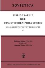 Bibliographie der Sowjetischen Philosophie Bibliography of Soviet Philosophy: Bücher und Aufsätze 1964-1966