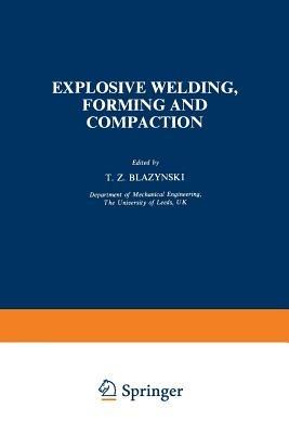 Explosive Welding, Forming and Compaction - T.Z. Blazynski - cover