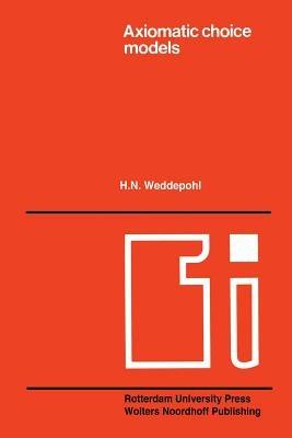 Axiomatic choice models and duality - H.N. Weddepohl - cover