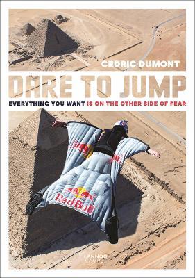 Dare to Jump: Everything You Want is on the other Side of Fear - Cedric Dumont - cover