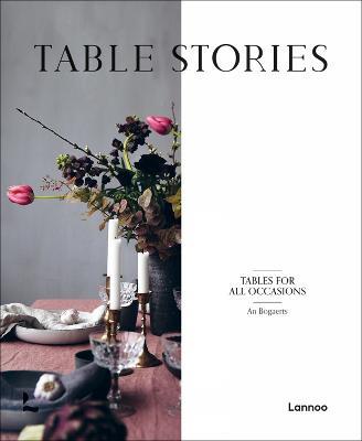 Table Stories: Tables for All Occasions - An Bogaerts - cover