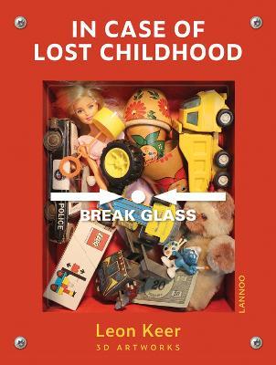 In Case of Lost Childhood: Leon Keer 3D Artworks - Leon Keer - cover