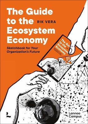 The Guide to the Ecosystem Economy: Sketchbook for Your Organization’s Future - Rik Vera - cover