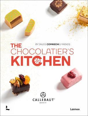 The Chocolatier’s Kitchen: recipe book - The proud collective of Callebaut Chefs - cover