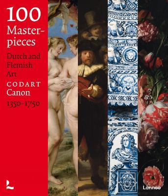 100 Masterpieces: Dutch and Flemish Art 1350-1750 - Codart - cover