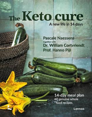 The Keto Cure: A New Life in 14 Days - Pascale Naessens,William Cortvriendt,Hanno Pijl - cover