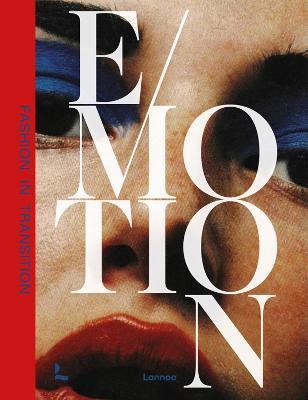 Emotion: Fashion in Transition - Kaat Debo,Alistair O’Neill,Caroline Evans - cover