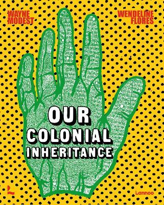 Our Colonial Inheritance - Wayne Modest - cover