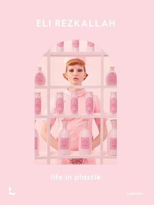 Life in Plastik - Eli Rezkallah - cover