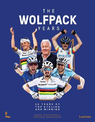 The Wolfpack Years: 20 years of top cycling and winning - Geert Vandenbon,Frederik Backelandt - cover
