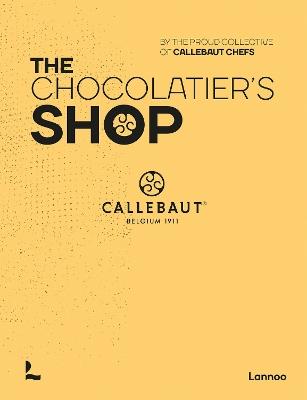 The Chocolatier's Shop - The proud collective of Callebaut Chefs - cover
