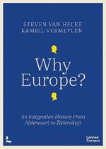 Why Europe?: An Integration History From A(denauer) to Z(elenskyy)