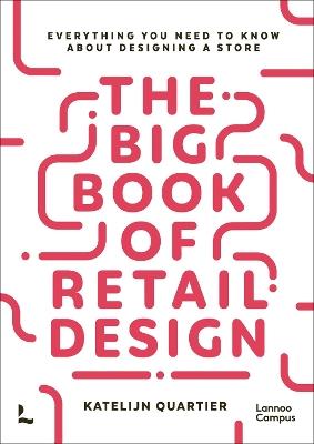 The Big Book of Retail Design: Everything You Need to Know About Designing a Store - Katelijn Quartier - cover