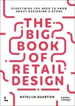 The Big Book of Retail Design: Everything You Need to Know About Designing a Store