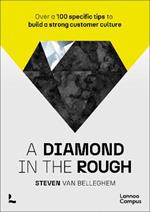A diamond in the rough: Over a 100 specific tips to build a strong customer culture