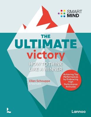 The Ultimate Victory: Learn to think like a winner! - Ellen Schouppe - cover