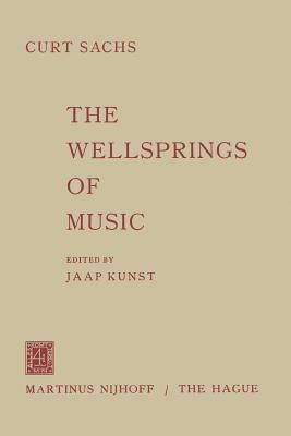 The Wellsprings of Music - Curt Sachs - cover