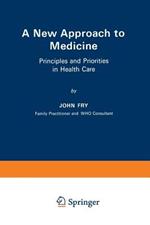 A New Approach to Medicine: Principles and Priorities in Health Care
