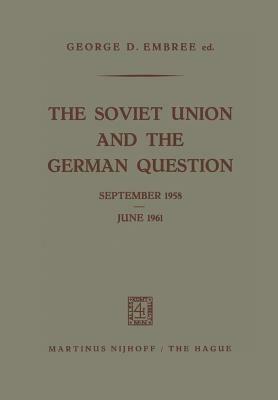 The Soviet Union and the German Question September 1958 – June 1961 - cover