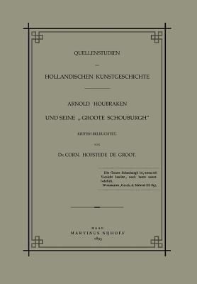 Quellenstudien zur Holländischen Kunstgeschichte: Arnold Houbraken und Seine „Groote Schouburgh“ - Arnold Houbraken - cover