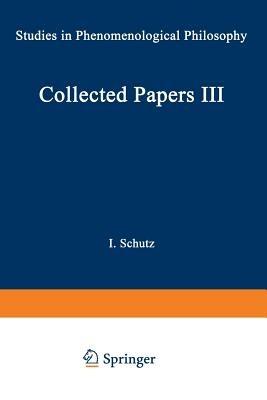 Collected Papers III: Studies in Phenomenological Philosophy - cover