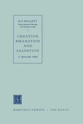 Creation Emanation and Salvation: A Spinozistic Study - Hallett - cover