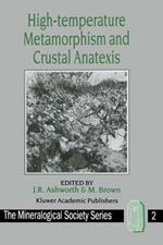High-temperature Metamorphism and Crustal Anatexis