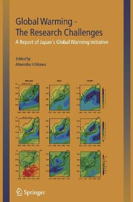 Global Warming — The Research Challenges: A Report of Japan’s Global Warming Initiative - cover