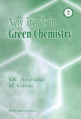 New Trends in Green Chemistry - V.K. Ahluwalia,M. Kidwai - cover