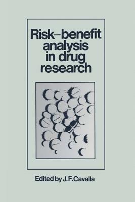 Risk-Benefit Analysis in Drug Research: Proceedings of an International Symposium held at the University of Kent at Canterbury, England, 27 March 1980 - cover