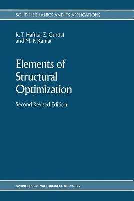 Elements of Structural Optimization - Raphael T. Haftka,Zafer Gürdal,M.P. Kamat - cover