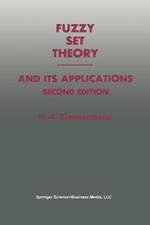 Fuzzy Set Theory - and Its Applications