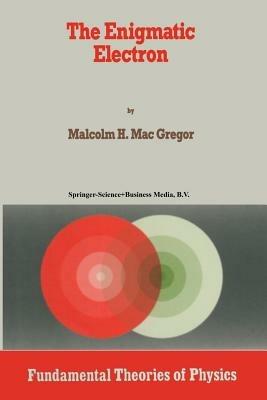 The Enigmatic Electron - Malcolm H. Mac Gregor - cover