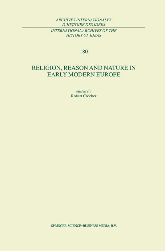 Religion, Reason and Nature in Early Modern Europe