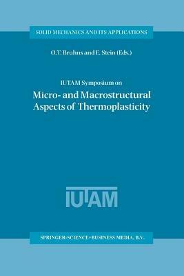 IUTAM Symposium on Micro- and Macrostructural Aspects of Thermoplasticity: Proceedings of the IUTAM Symposium held in Bochum, Germany, 25–29 August 1997 - cover