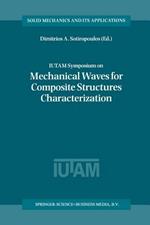 IUTAM Symposium on Mechanical Waves for Composite Structures Characterization: Proceedings of the IUTAM Symposium held in Chania, Crete, Greece, June 14–17, 2000