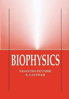 Biophysics - V. Pattabhi,N. Gautham - cover