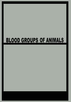 Blood Groups of Animals: Proceedings of the 9th European Animal Blood Group Conference - cover