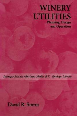 Winery Utilities: Planning, Design and Operation - D. Storm - cover