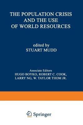 The Population Crisis and the Use of World Resources - Stuart Mudd - cover