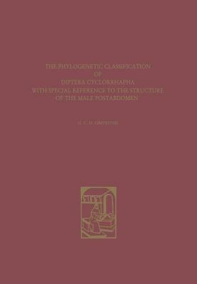 The Phylogenetic Classification of Diptera Cyclorrhapha - Graham C. D. Griffiths - cover
