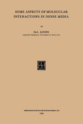 Some Aspects of Molecular Interactions in Dense Media - Laurens Jansen - cover