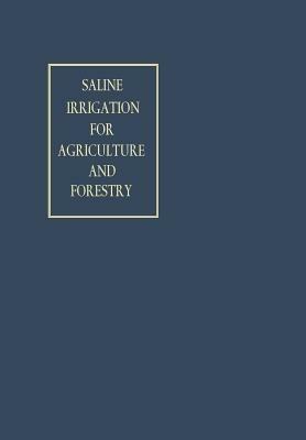 Saline Irrigation for Agriculture and Forestry - NA Int. Symp. on Plantgrowing with Highly Saline ... 1965 - cover