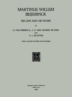 Martinus Willem Beijerinck: His Life and his Work - G. van Iterson,L.E. den den Dooren de Jong,A.J. Kluyver - cover