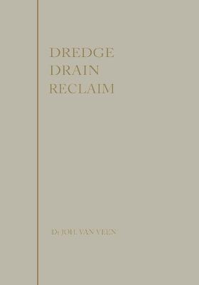 Dredge, drain, reclaim: the art of a nation - Johan Van Veen - cover