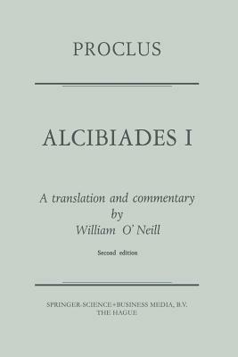 Proclus: Alcibiades I: A Translation and Commentary - Proclus Diadochus - cover