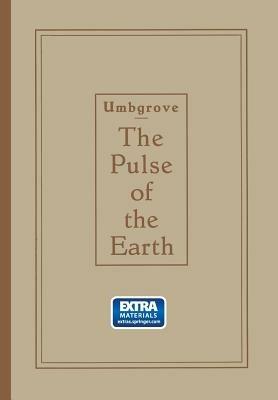 The Pulse of the Earth - Johannes Herman Frederik Umbgrove - cover